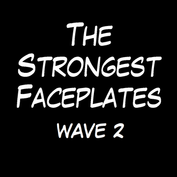 The Strongest Faceplates (Wave 2)